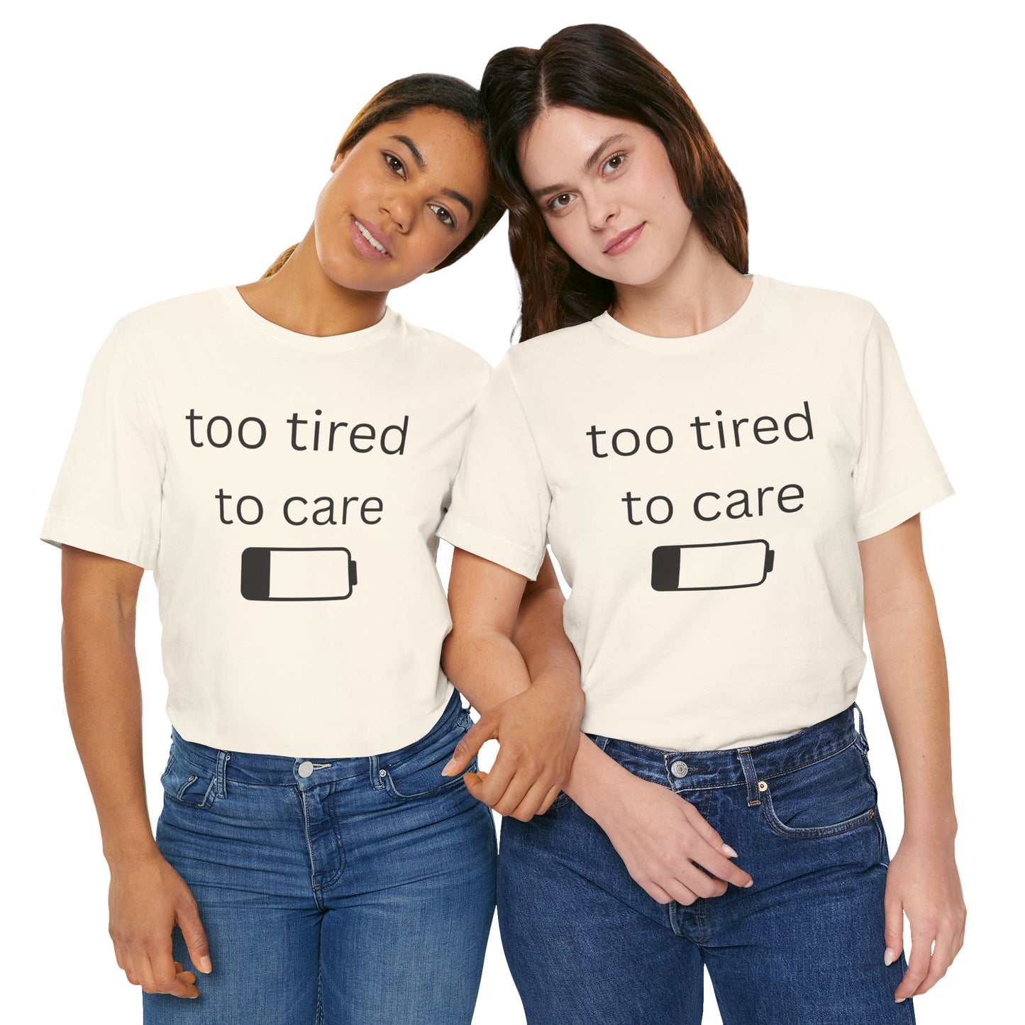 "Too Tired To Care" Unisex T‑Shirt — Low Battery Graphic Tee