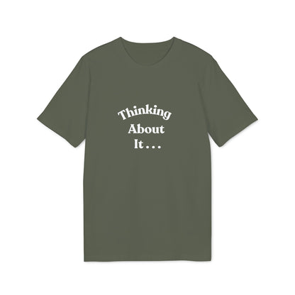 Thinking About It T-Shirt — Creative Minimalist Tee for Makers & Thinkers
