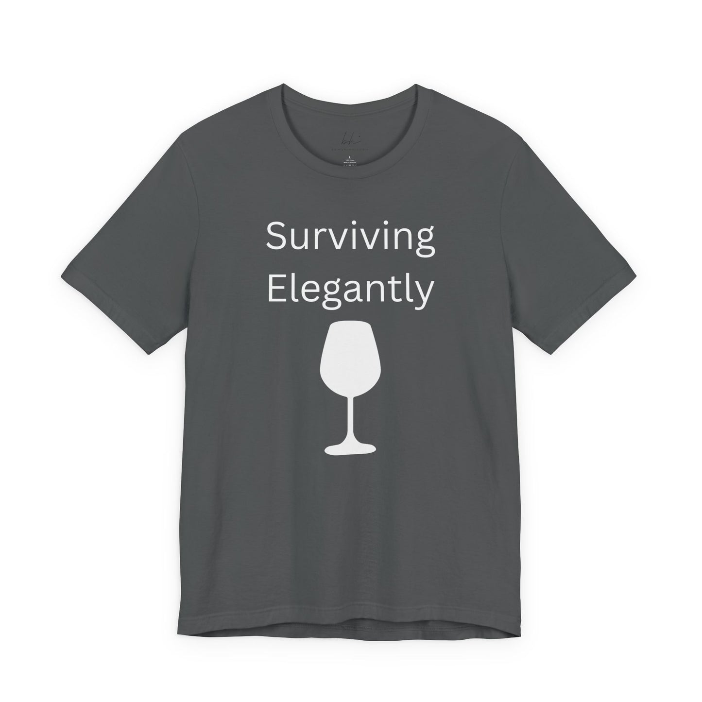 "Surviving Elegantly" Unisex Tee — Inspirational Short Sleeve Shirt