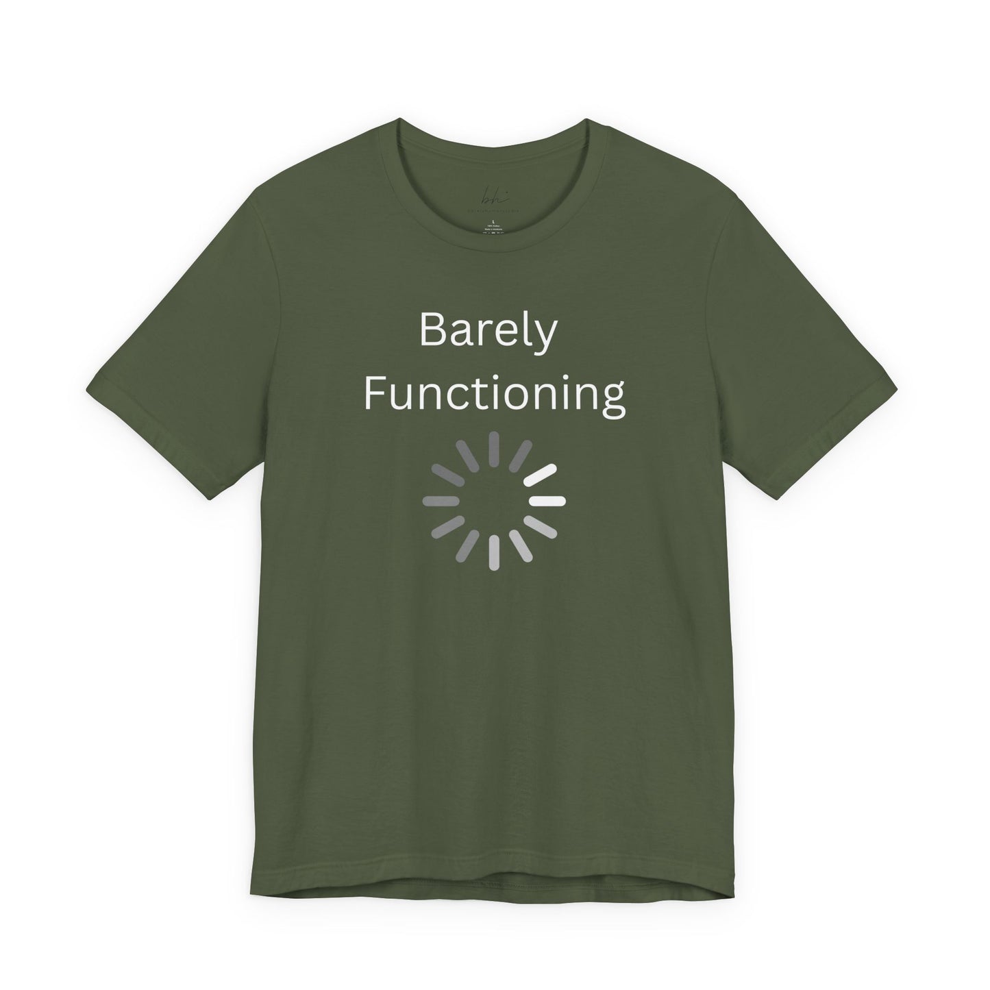 "Barely Functioning" Unisex T-Shirt — Funny Loading Graphic Tee