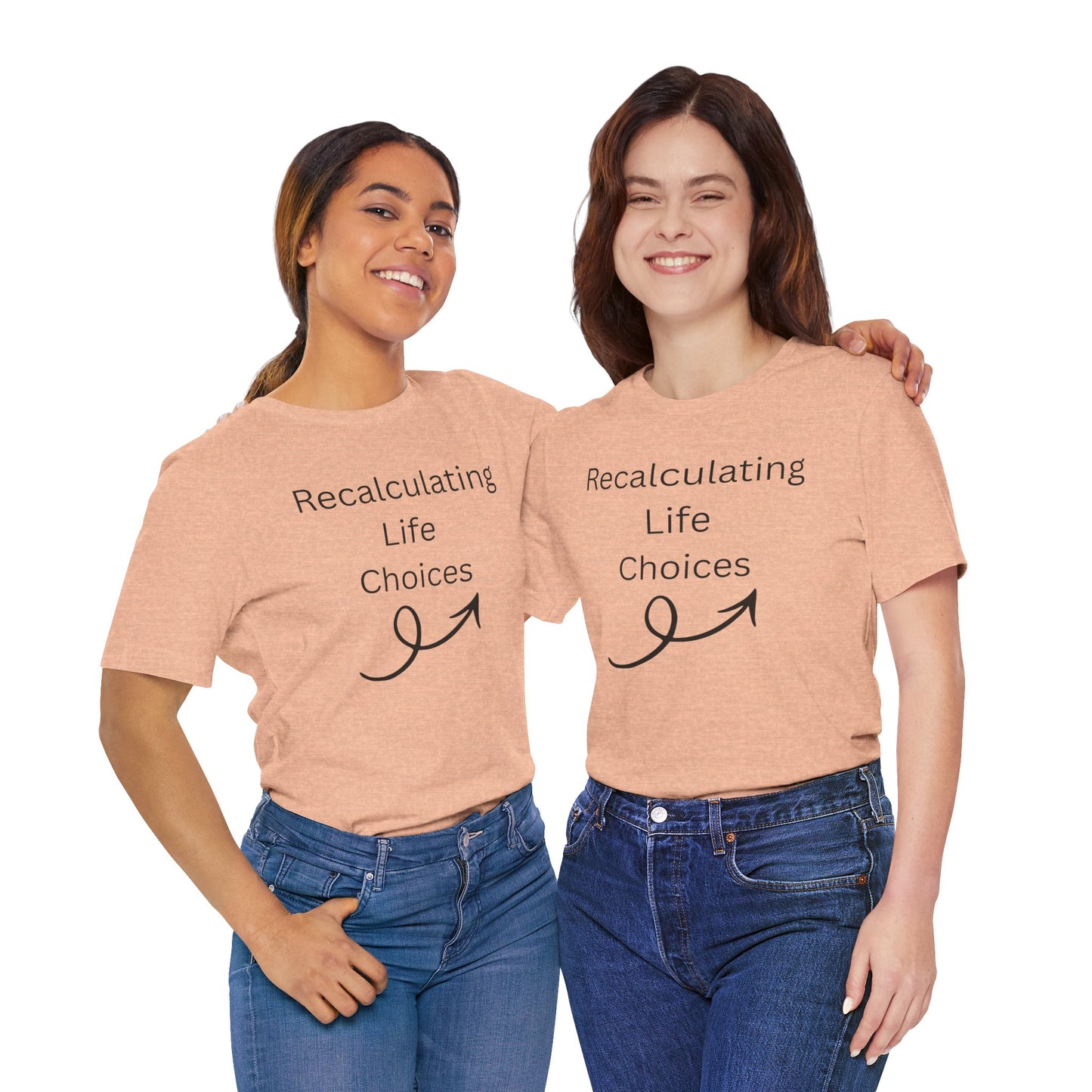 "Recalculating Life Choices" Unisex T-Shirt — Funny Quote Tee for Decision-Makers