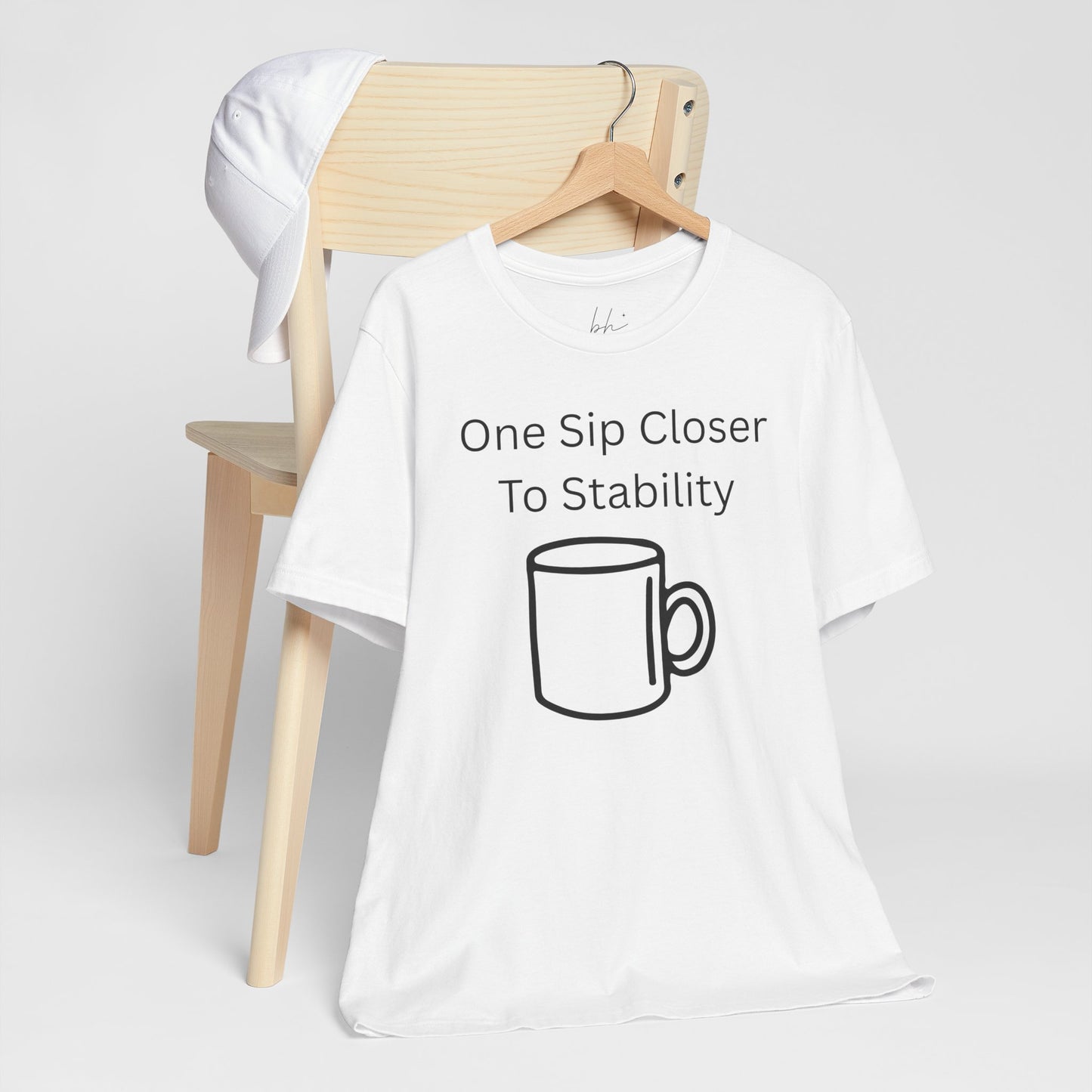 "One Sip Closer To Stability" Unisex Tee — Funny Coffee Quote T-Shirt