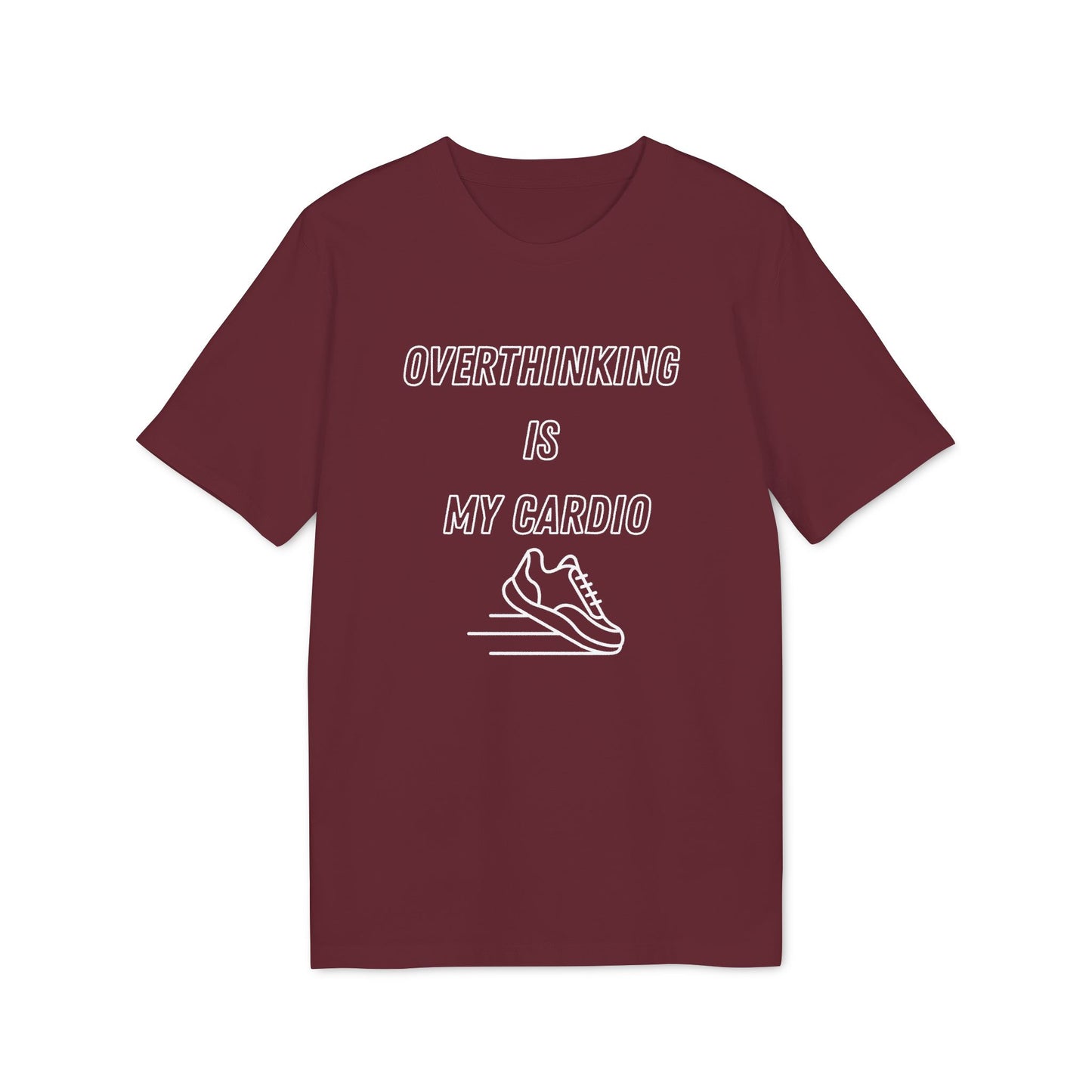 Overthinking Is My Cardio T-Shirt — Funny Creator Tee for Thinkers & Creatives