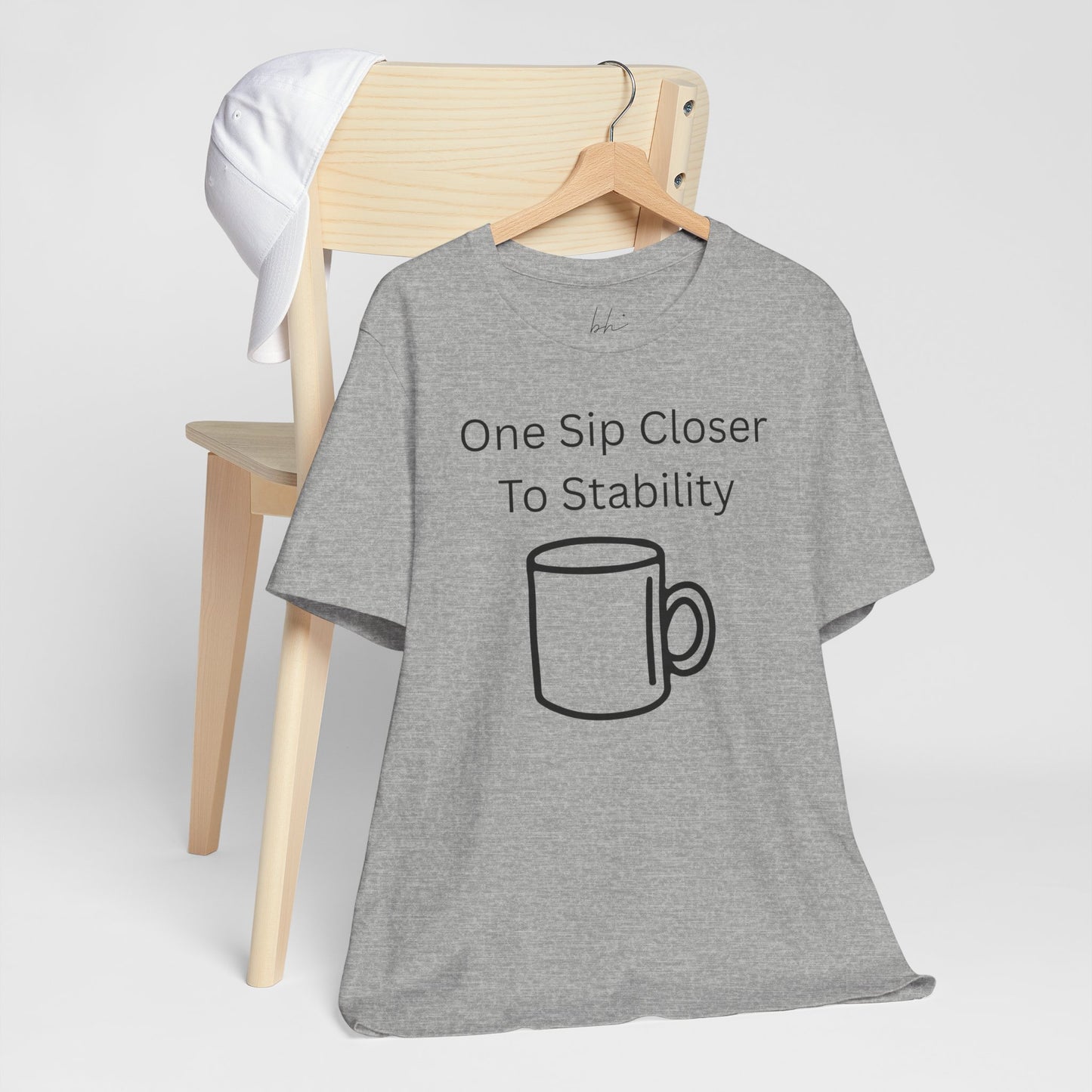 "One Sip Closer To Stability" Unisex Tee — Funny Coffee Quote T-Shirt