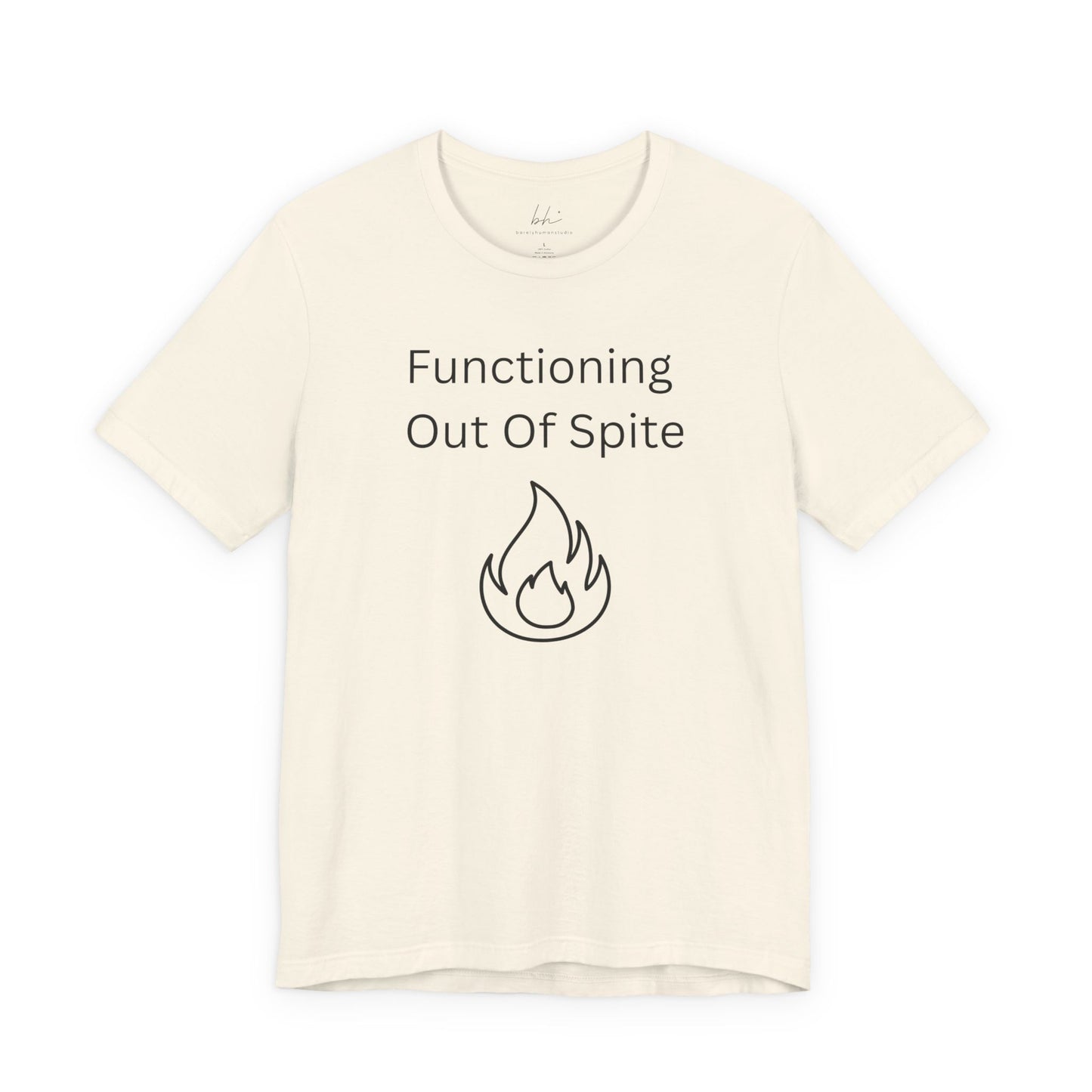 "Functioning Out of Spite" Unisex T-Shirt — Motivational Graphic Tee