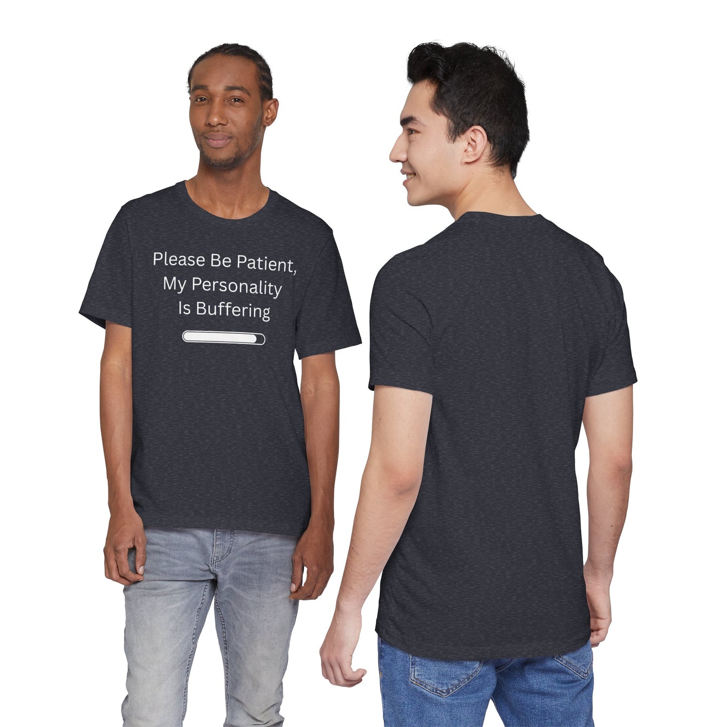 "Please Be Patient My Personality Is Buffering" Unisex Tee — Funny Graphic T‑Shirt