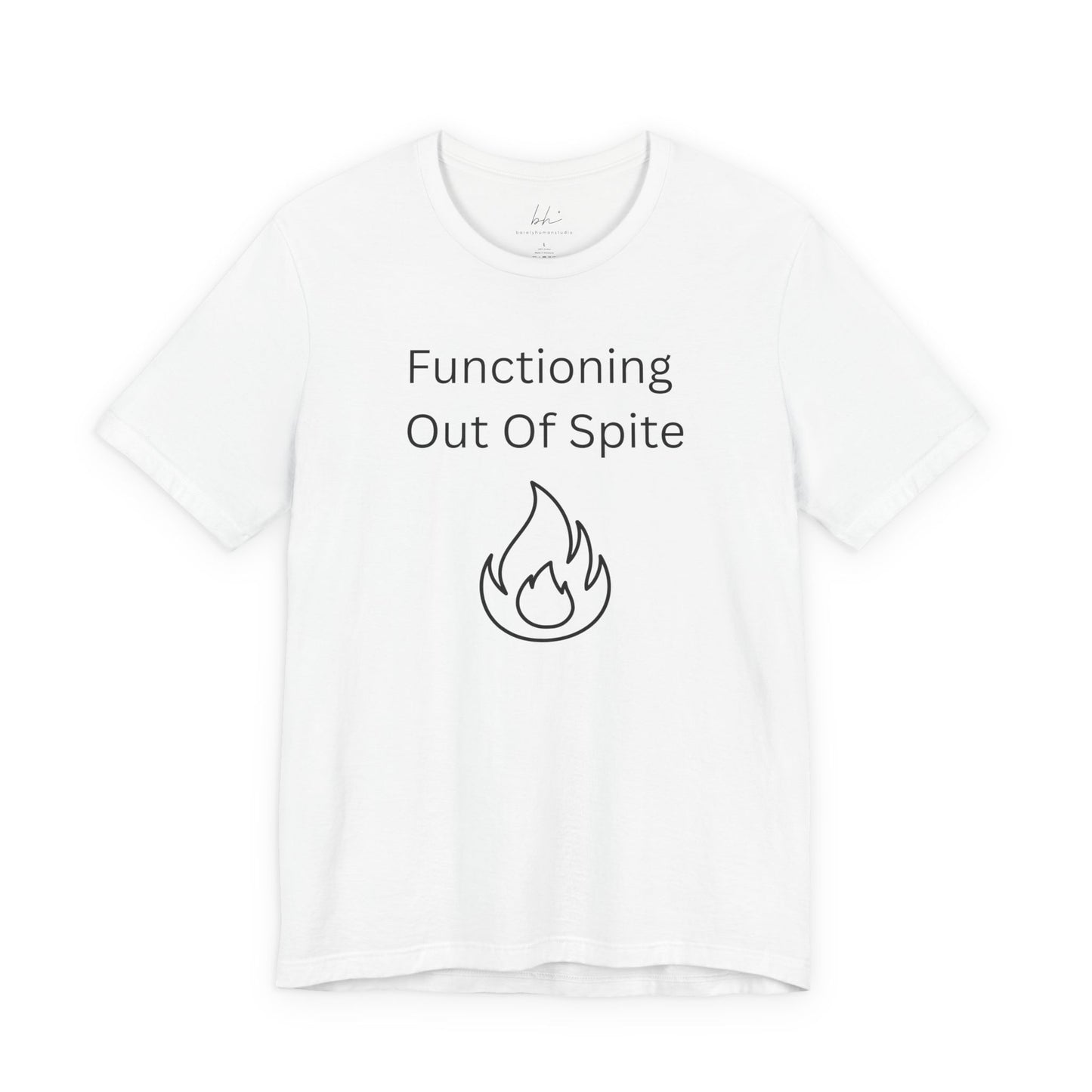 "Functioning Out of Spite" Unisex T-Shirt — Motivational Graphic Tee