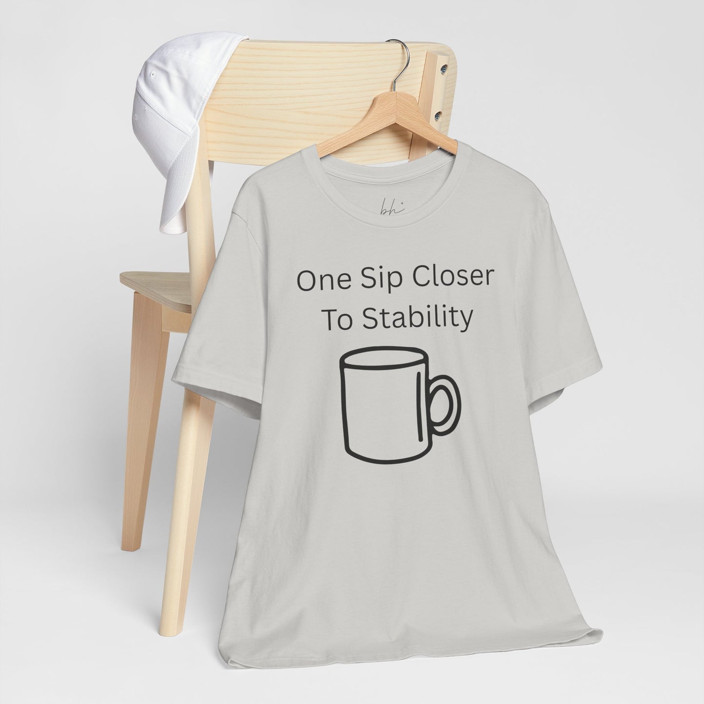 "One Sip Closer To Stability" Unisex Tee — Funny Coffee Quote T-Shirt