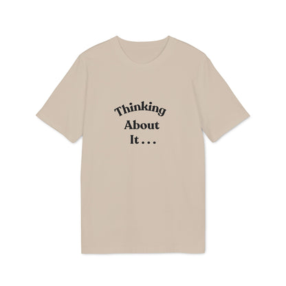 Thinking About It T-Shirt — Creative Minimalist Tee for Makers & Thinkers