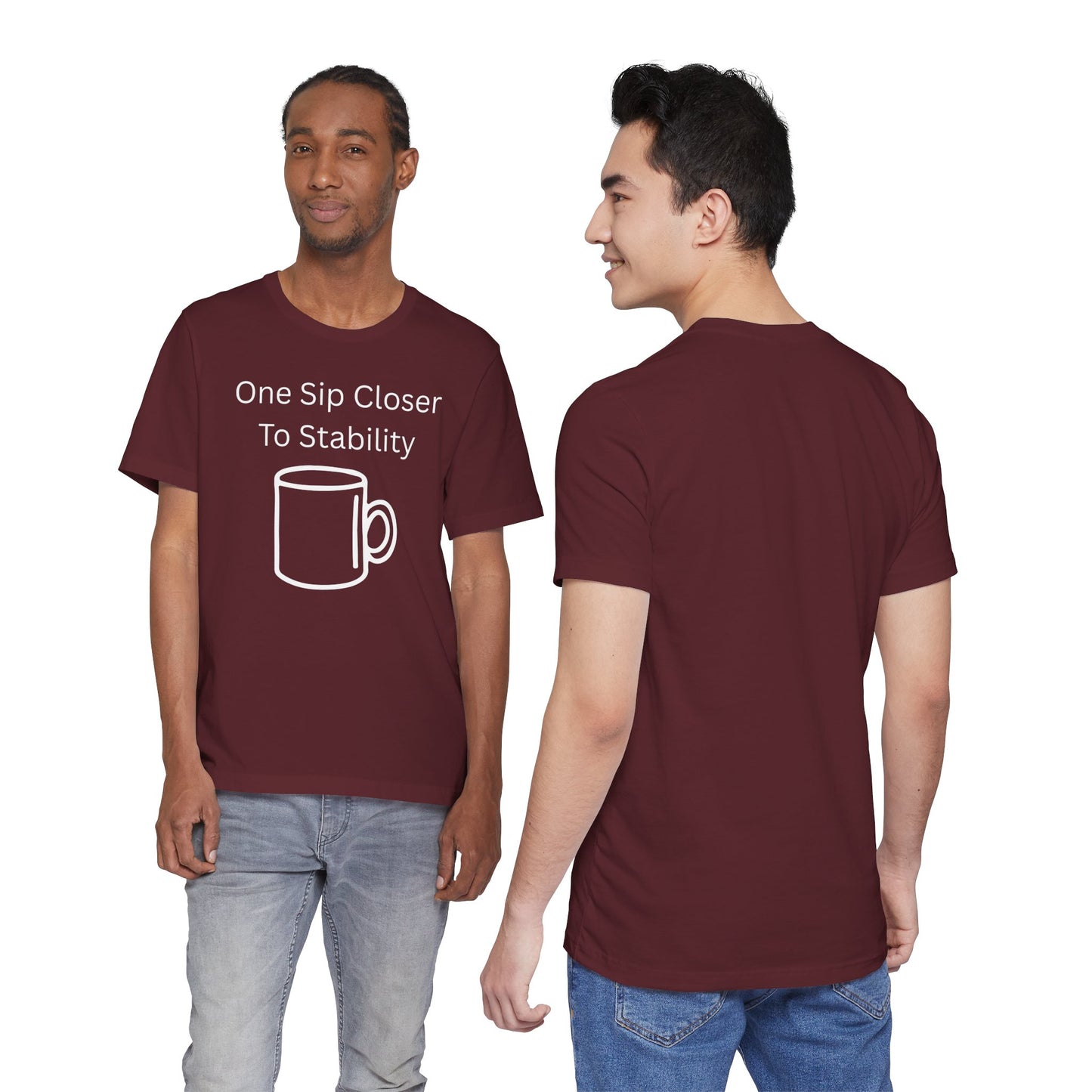 "One Sip Closer To Stability" Unisex Tee — Funny Coffee Quote T-Shirt