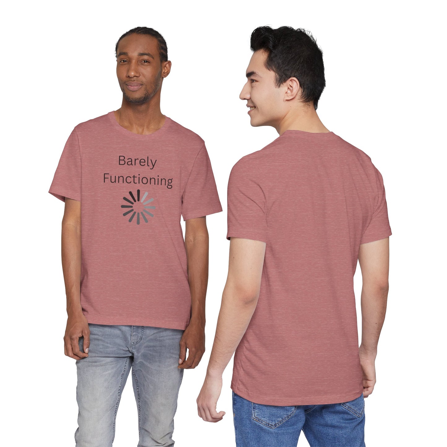 "Barely Functioning" Unisex T-Shirt — Funny Loading Graphic Tee