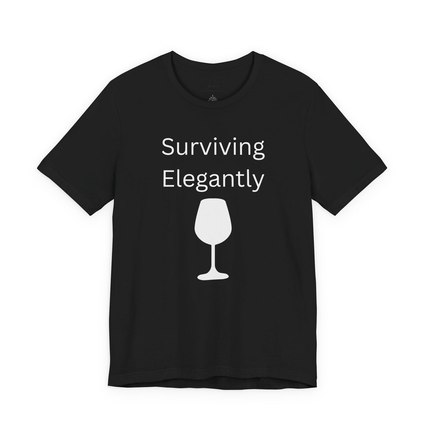 "Surviving Elegantly" Unisex Tee — Inspirational Short Sleeve Shirt