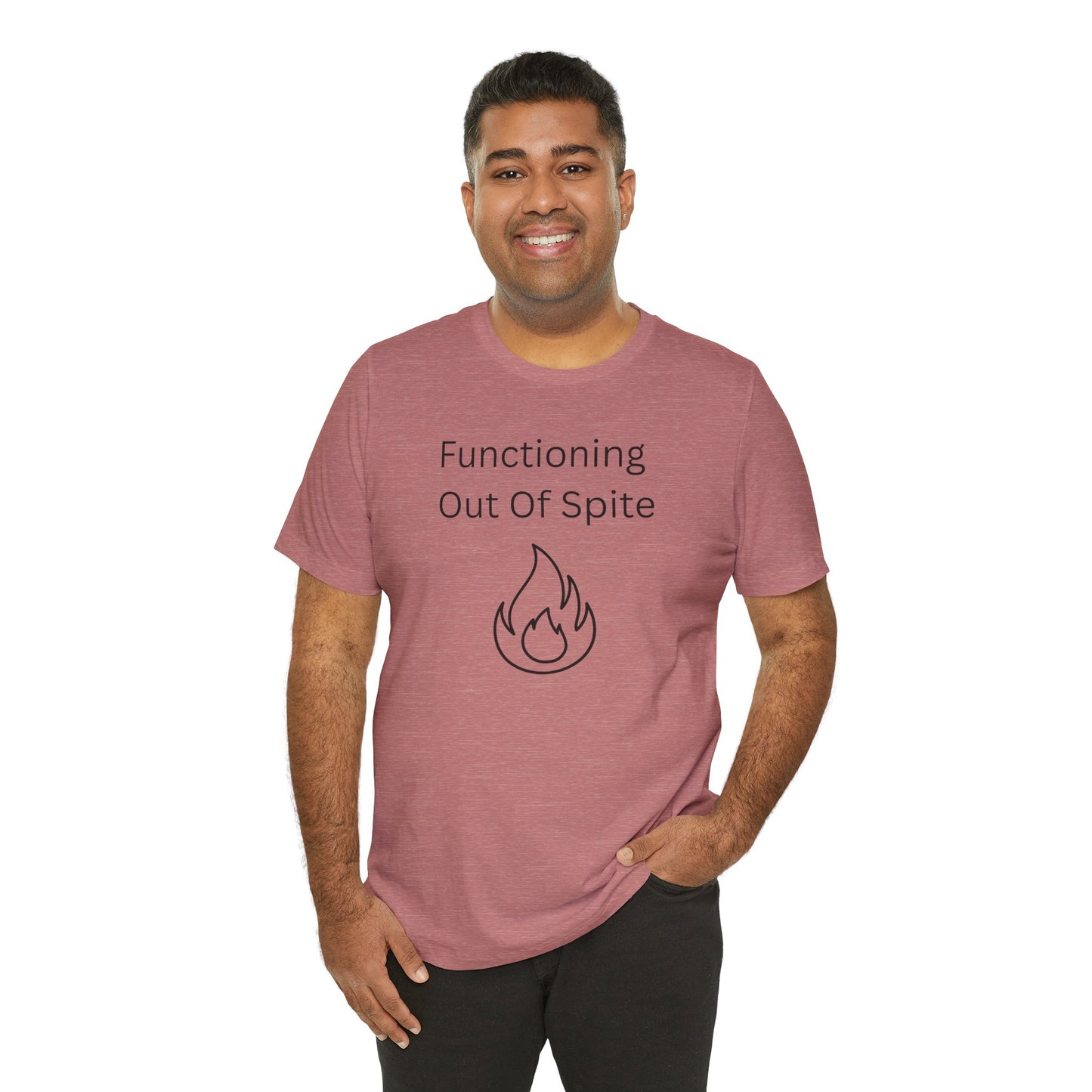 "Functioning Out of Spite" Unisex T-Shirt — Motivational Graphic Tee