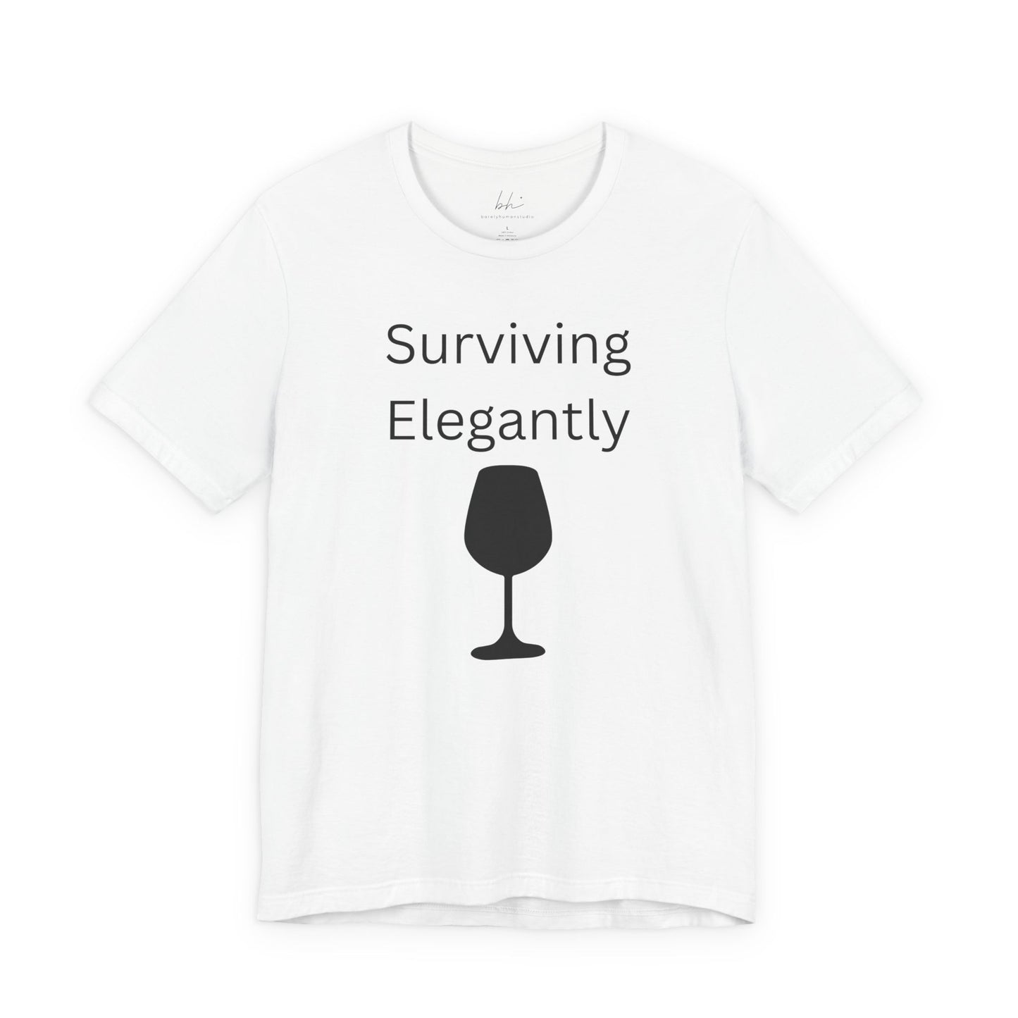 "Surviving Elegantly" Unisex Tee — Inspirational Short Sleeve Shirt