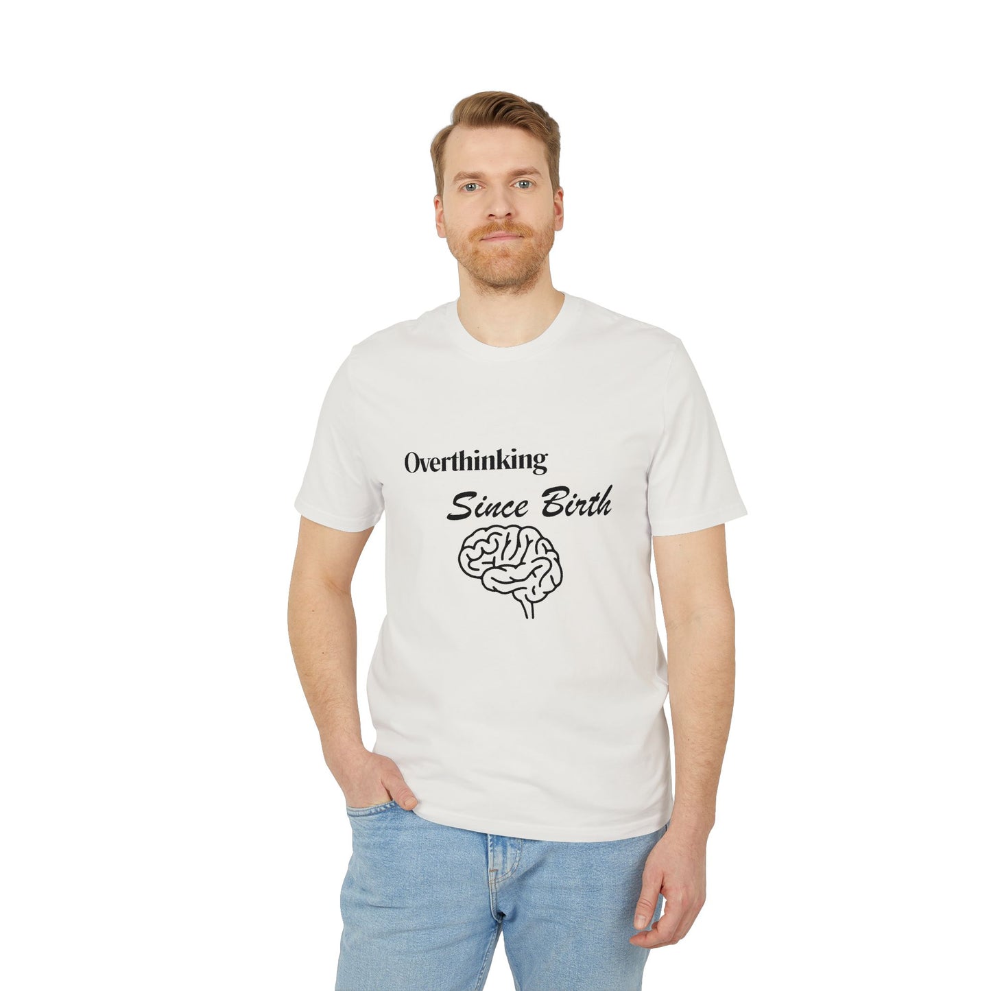 Overthinking Since Birth T-Shirt — Funny Creator Tee for Overthinkers