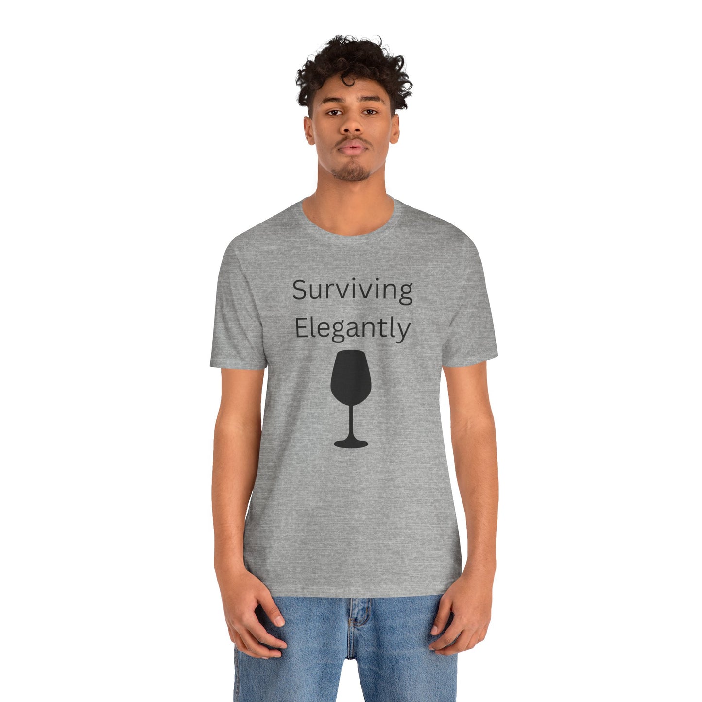"Surviving Elegantly" Unisex Tee — Inspirational Short Sleeve Shirt