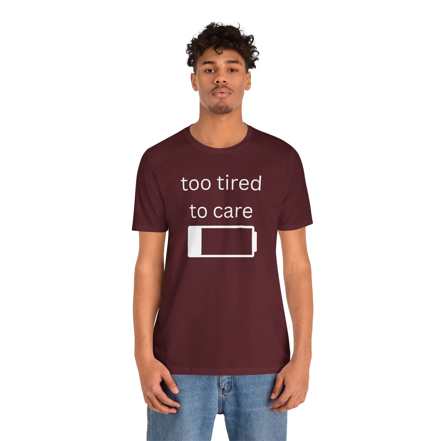 "Too Tired To Care" Unisex T‑Shirt — Low Battery Graphic Tee
