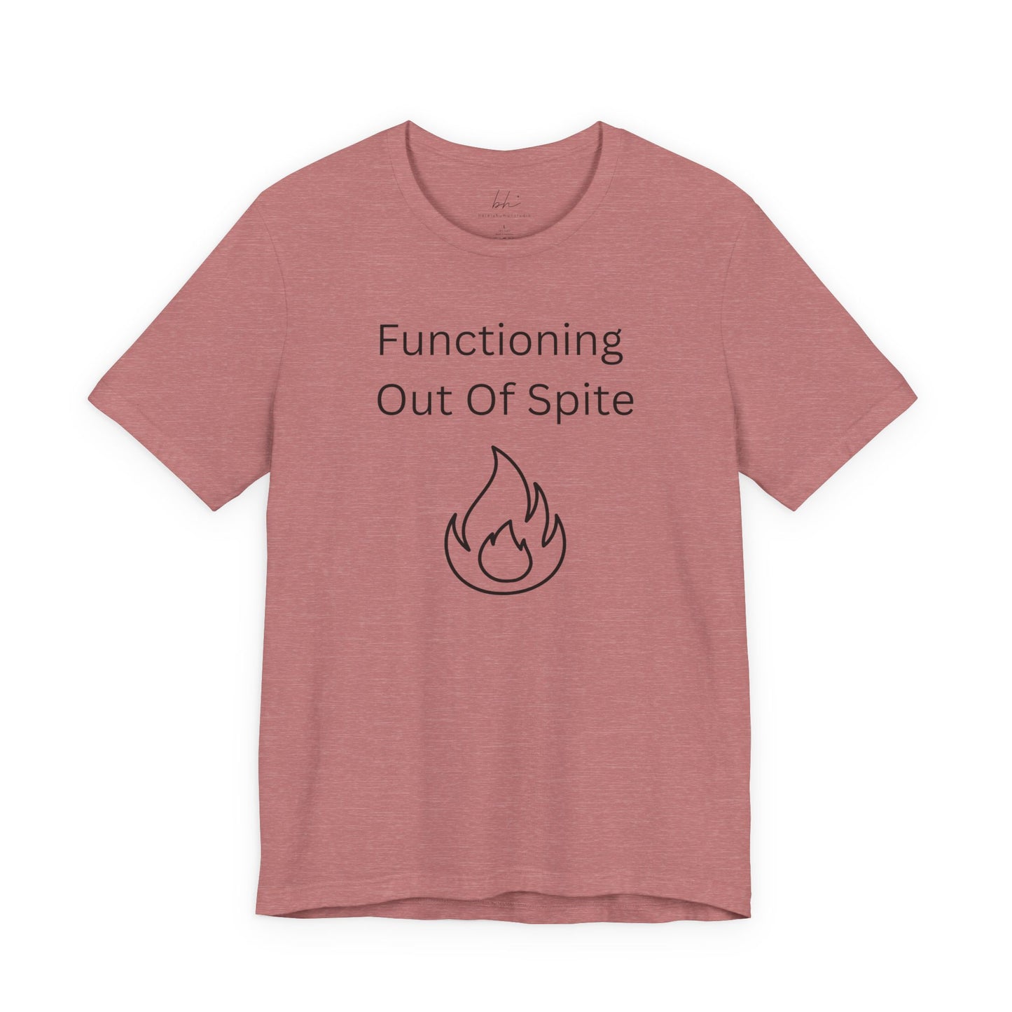 "Functioning Out of Spite" Unisex T-Shirt — Motivational Graphic Tee