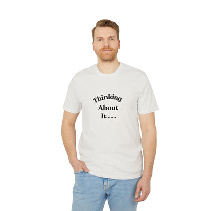 Thinking About It T-Shirt — Creative Minimalist Tee for Makers & Thinkers