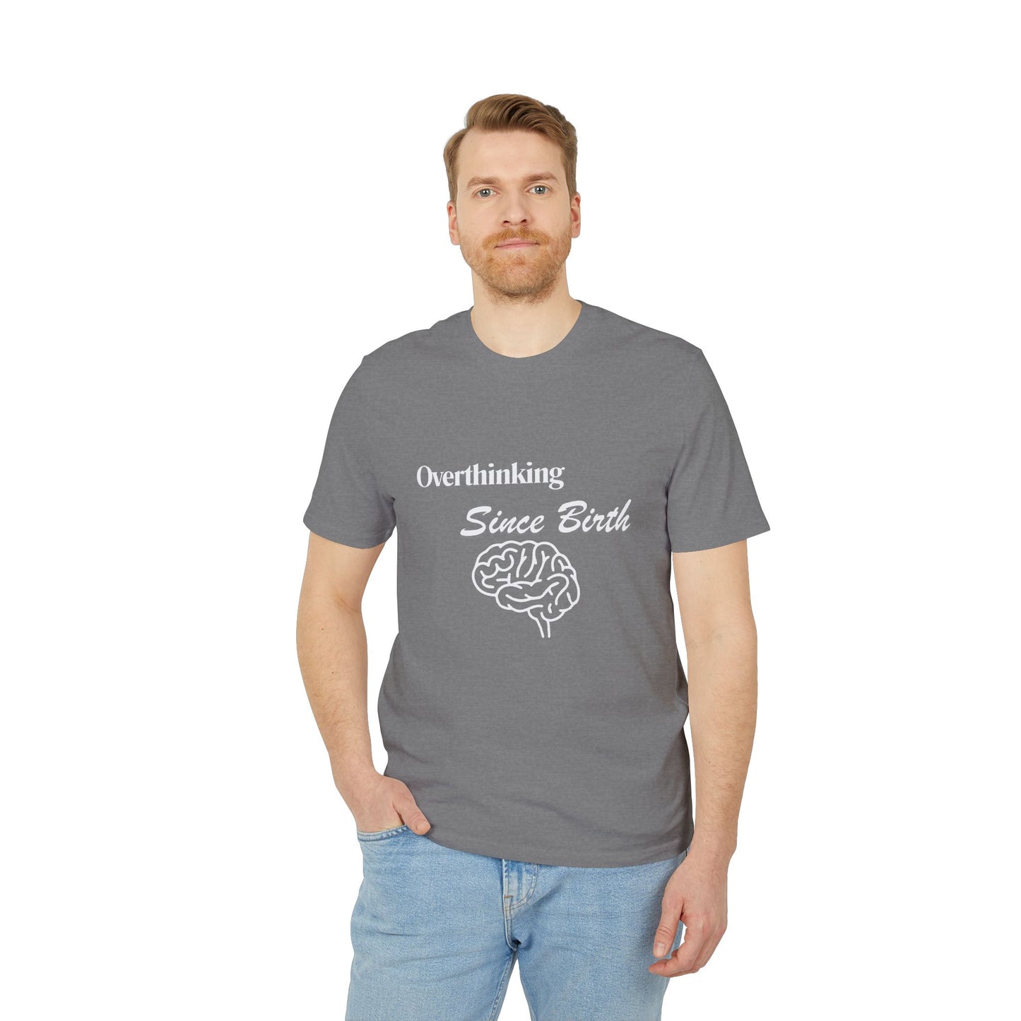 Overthinking Since Birth T-Shirt — Funny Creator Tee for Overthinkers