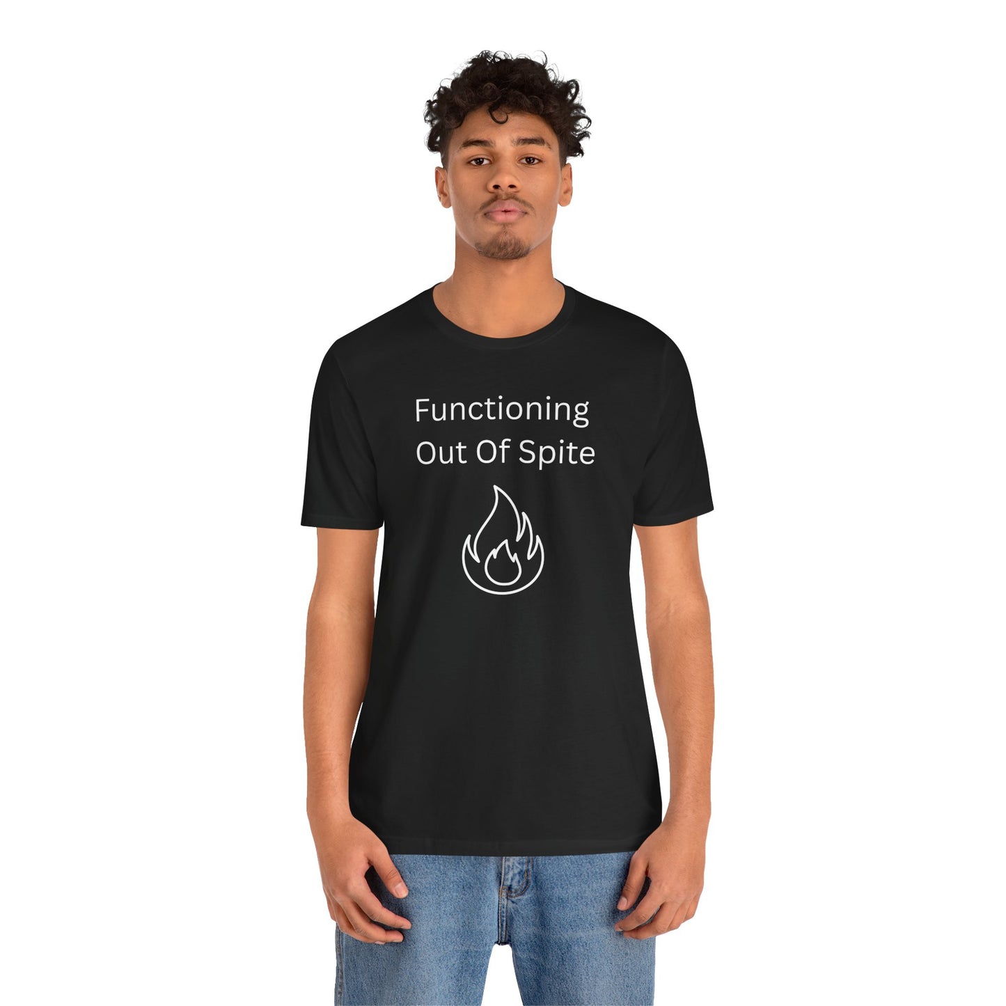 "Functioning Out of Spite" Unisex T-Shirt — Motivational Graphic Tee