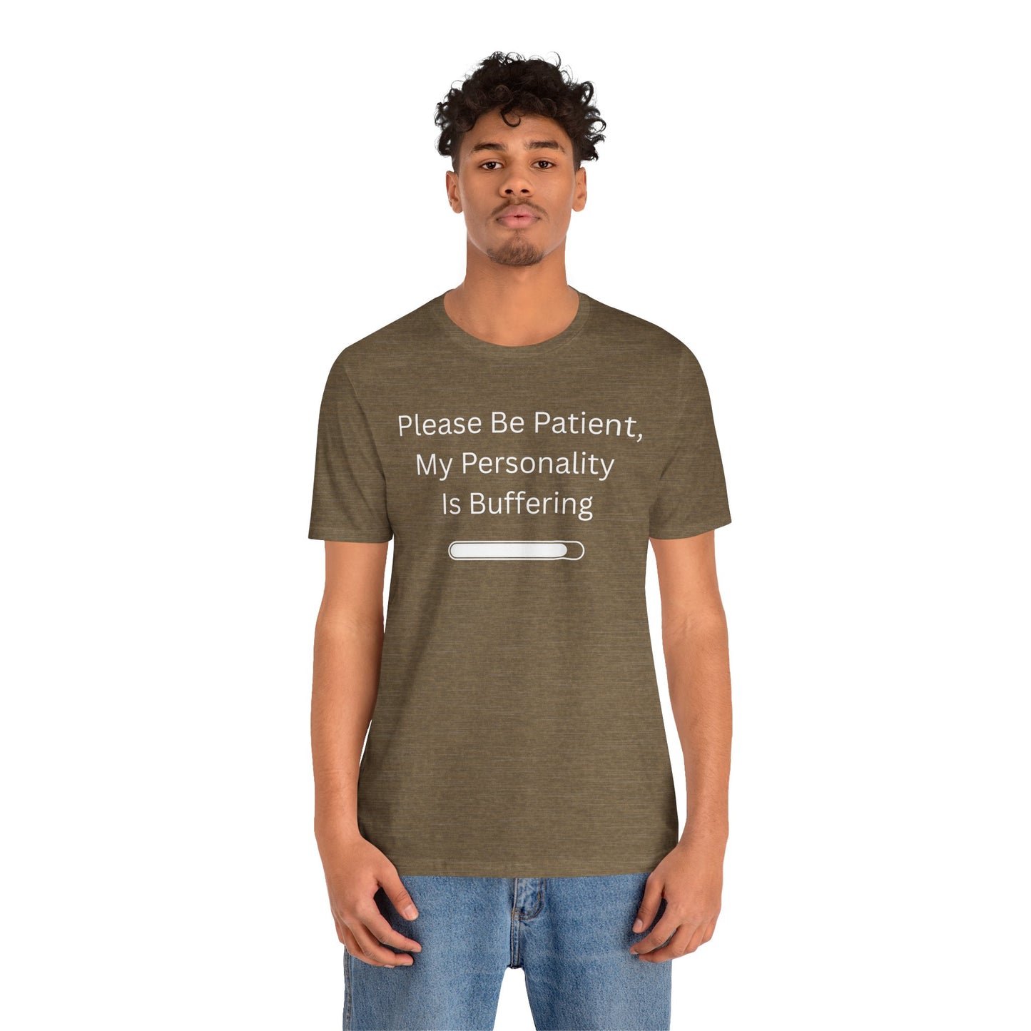 "Please Be Patient My Personality Is Buffering" Unisex Tee — Funny Graphic T‑Shirt