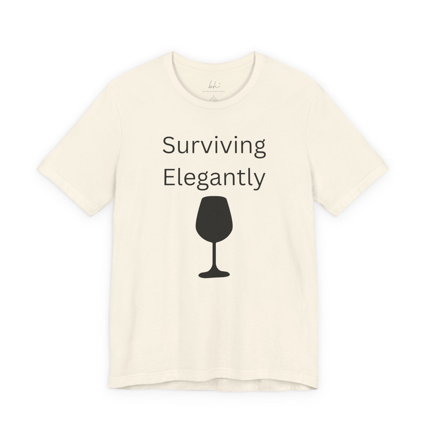 "Surviving Elegantly" Unisex Tee — Inspirational Short Sleeve Shirt
