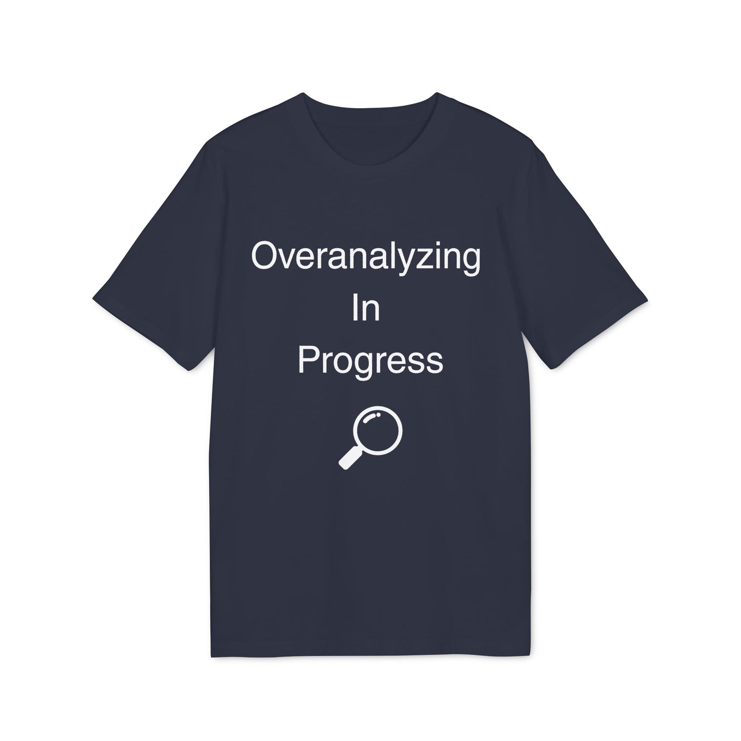 Overanalyzing In Progress T-Shirt — Funny Introvert Gift