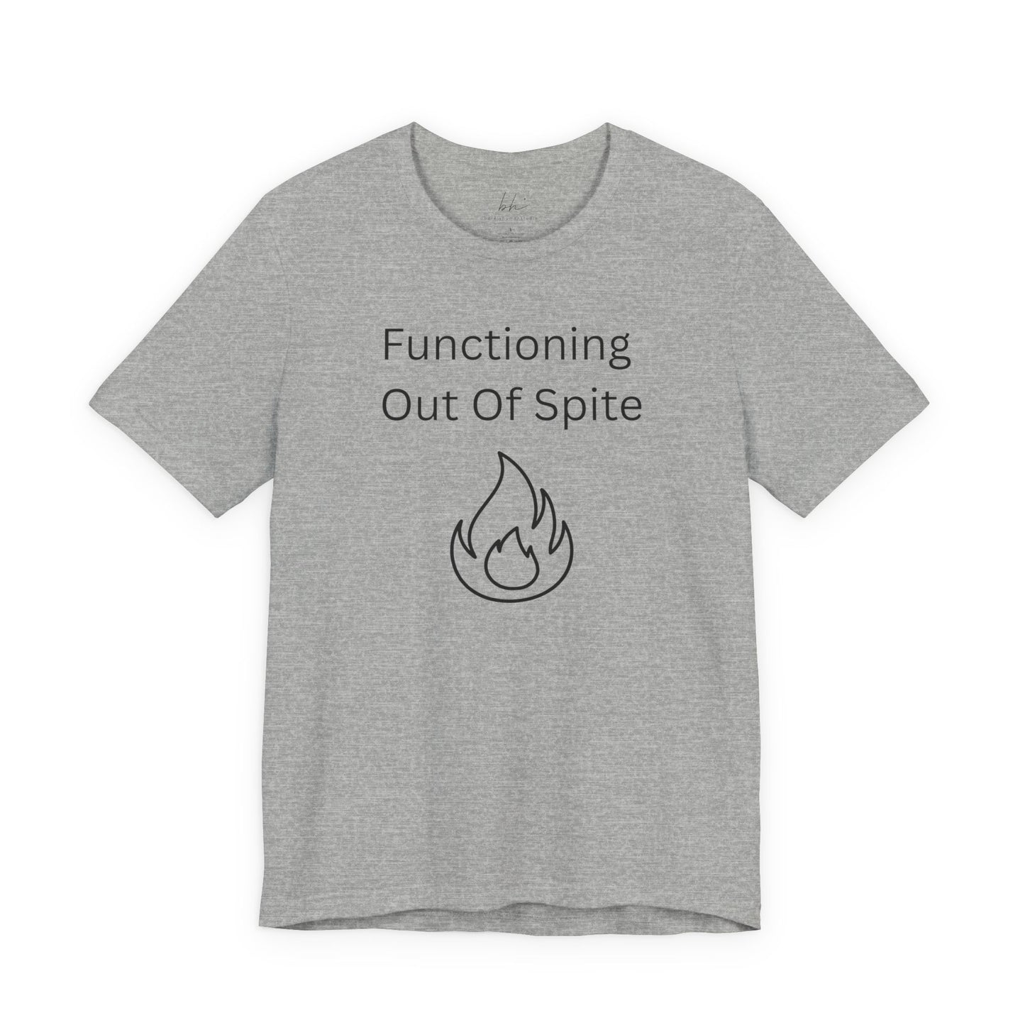 "Functioning Out of Spite" Unisex T-Shirt — Motivational Graphic Tee