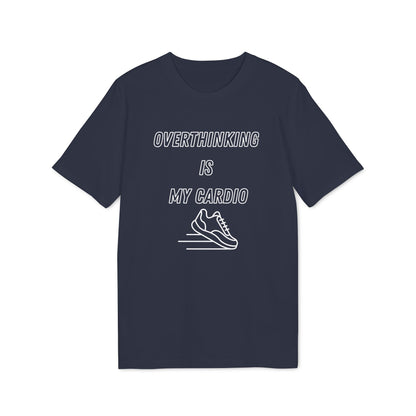 Overthinking Is My Cardio T-Shirt — Funny Creator Tee for Thinkers & Creatives