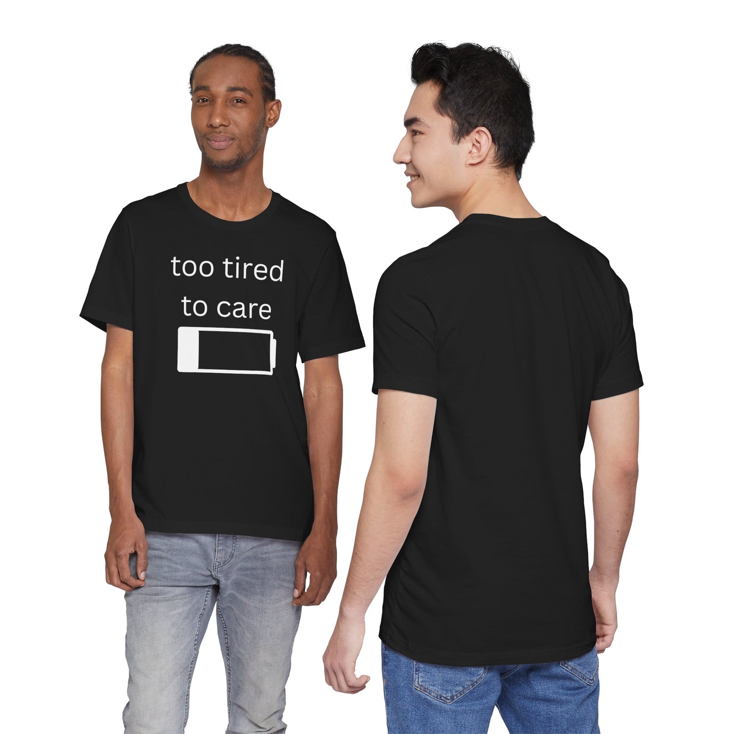 "Too Tired To Care" Unisex T‑Shirt — Low Battery Graphic Tee