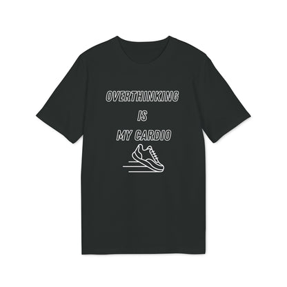 Overthinking Is My Cardio T-Shirt — Funny Creator Tee for Thinkers & Creatives
