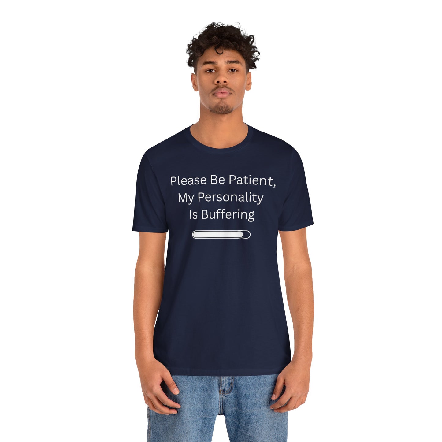 "Please Be Patient My Personality Is Buffering" Unisex Tee — Funny Graphic T‑Shirt