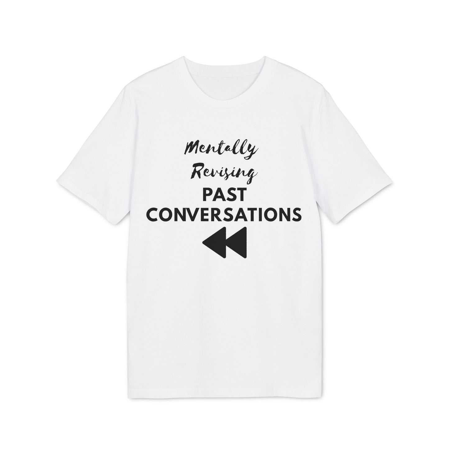 Mentally Revising Past Conversations T-Shirt — Relatable Creator Tee