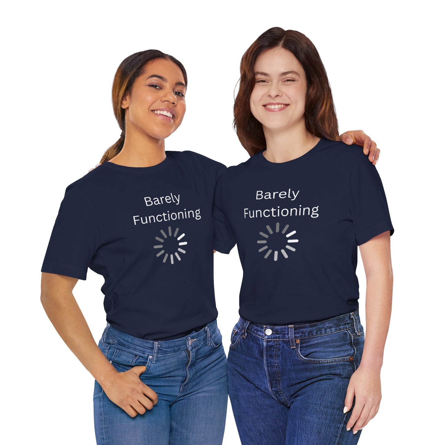 "Barely Functioning" Unisex T-Shirt — Funny Loading Graphic Tee