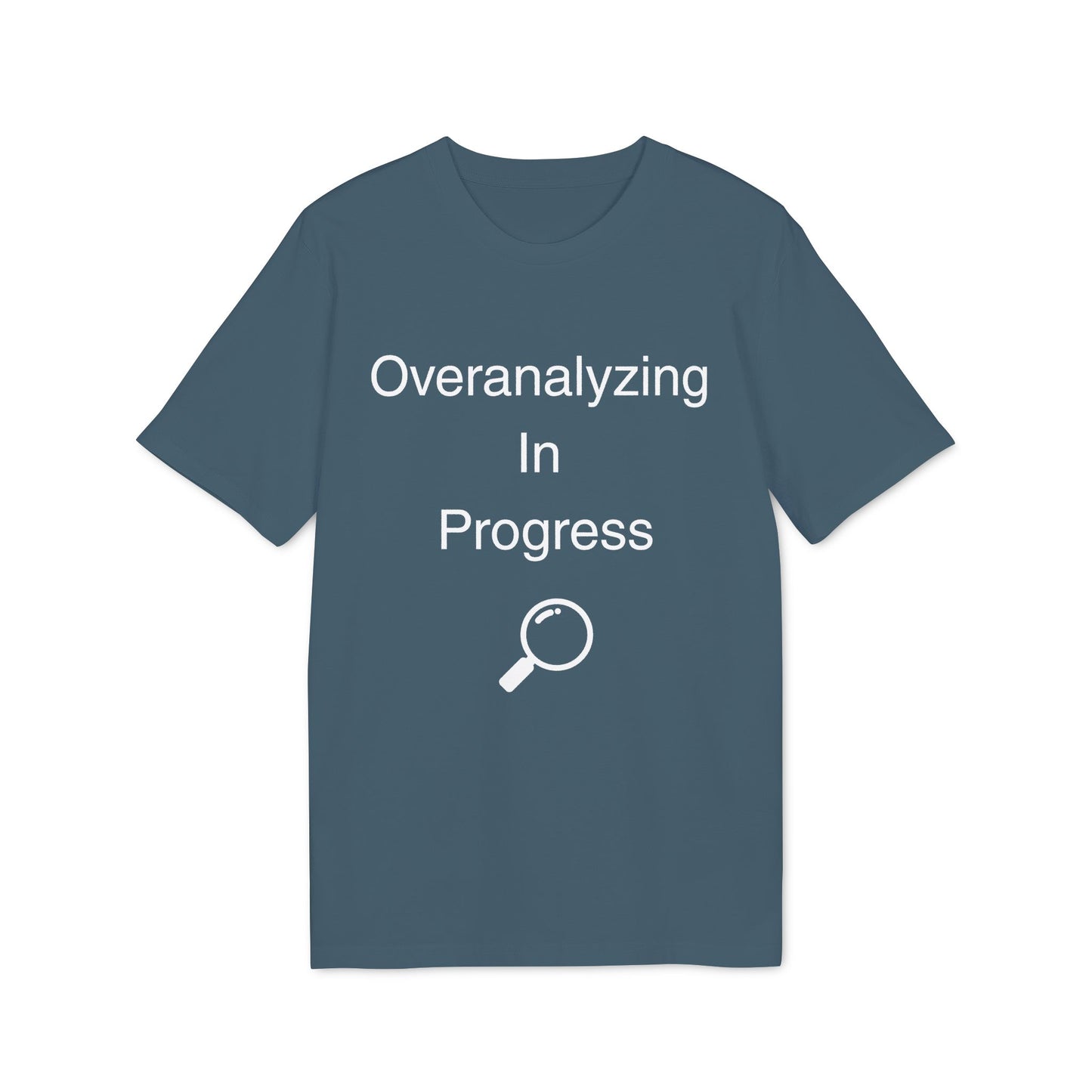 Overanalyzing In Progress T-Shirt — Funny Introvert Gift