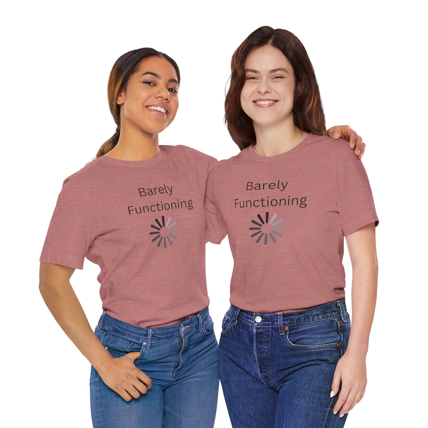 "Barely Functioning" Unisex T-Shirt — Funny Loading Graphic Tee