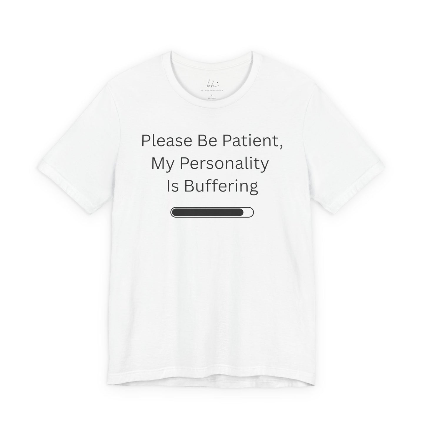 "Please Be Patient My Personality Is Buffering" Unisex Tee — Funny Graphic T‑Shirt