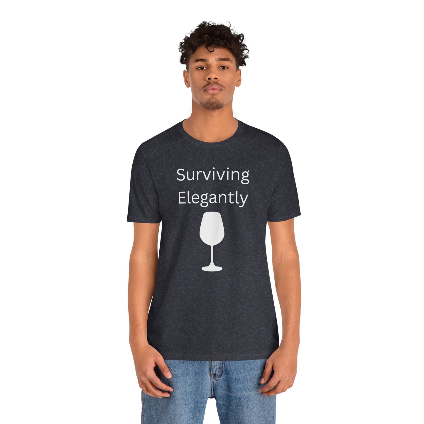"Surviving Elegantly" Unisex Tee — Inspirational Short Sleeve Shirt