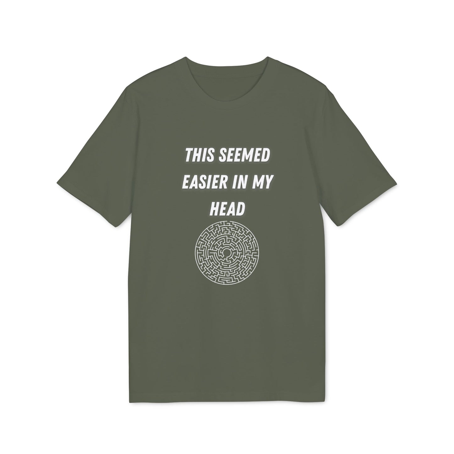 This Seemed Easier In My Head T-Shirt — Funny Creator / Maker Tee