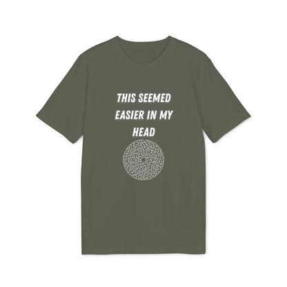This Seemed Easier In My Head T-Shirt — Funny Creator / Maker Tee