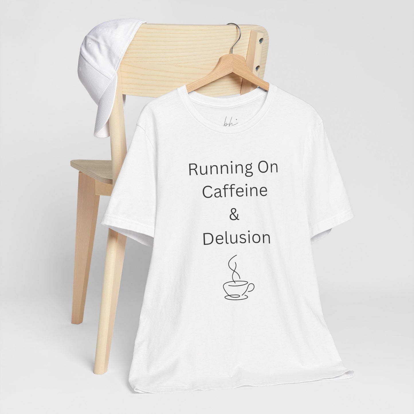 "Running On Caffeine & Delusion" Uniex Tee — Funny Coffee Shirt