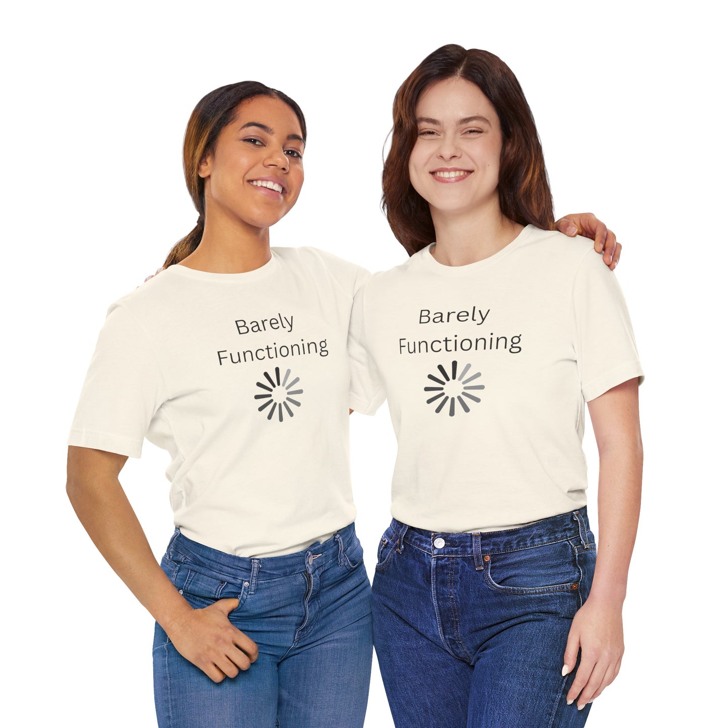 "Barely Functioning" Unisex T-Shirt — Funny Loading Graphic Tee