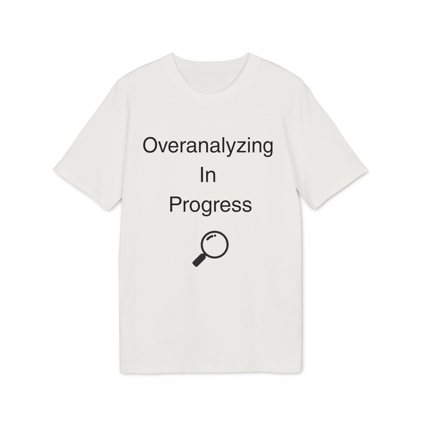 Overanalyzing In Progress T-Shirt — Funny Introvert Gift