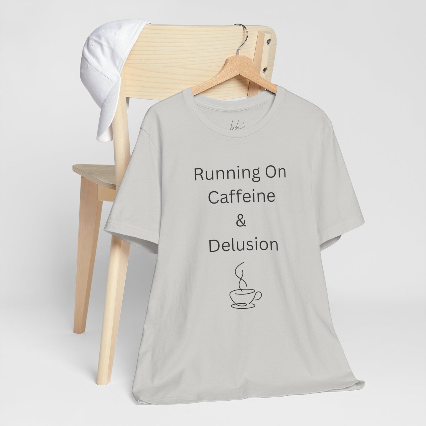 "Running On Caffeine & Delusion" Uniex Tee — Funny Coffee Shirt