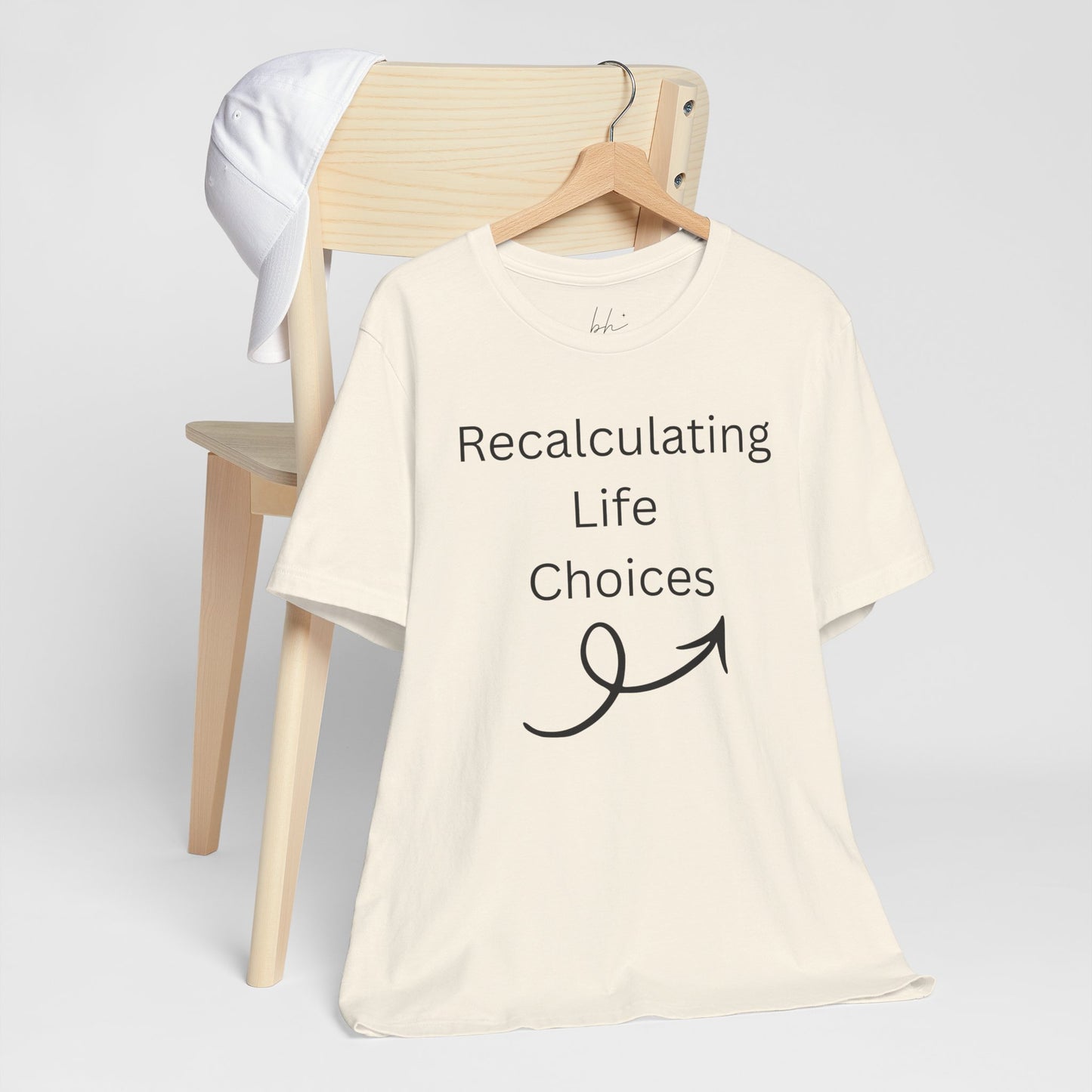 "Recalculating Life Choices" Unisex T-Shirt — Funny Quote Tee for Decision-Makers