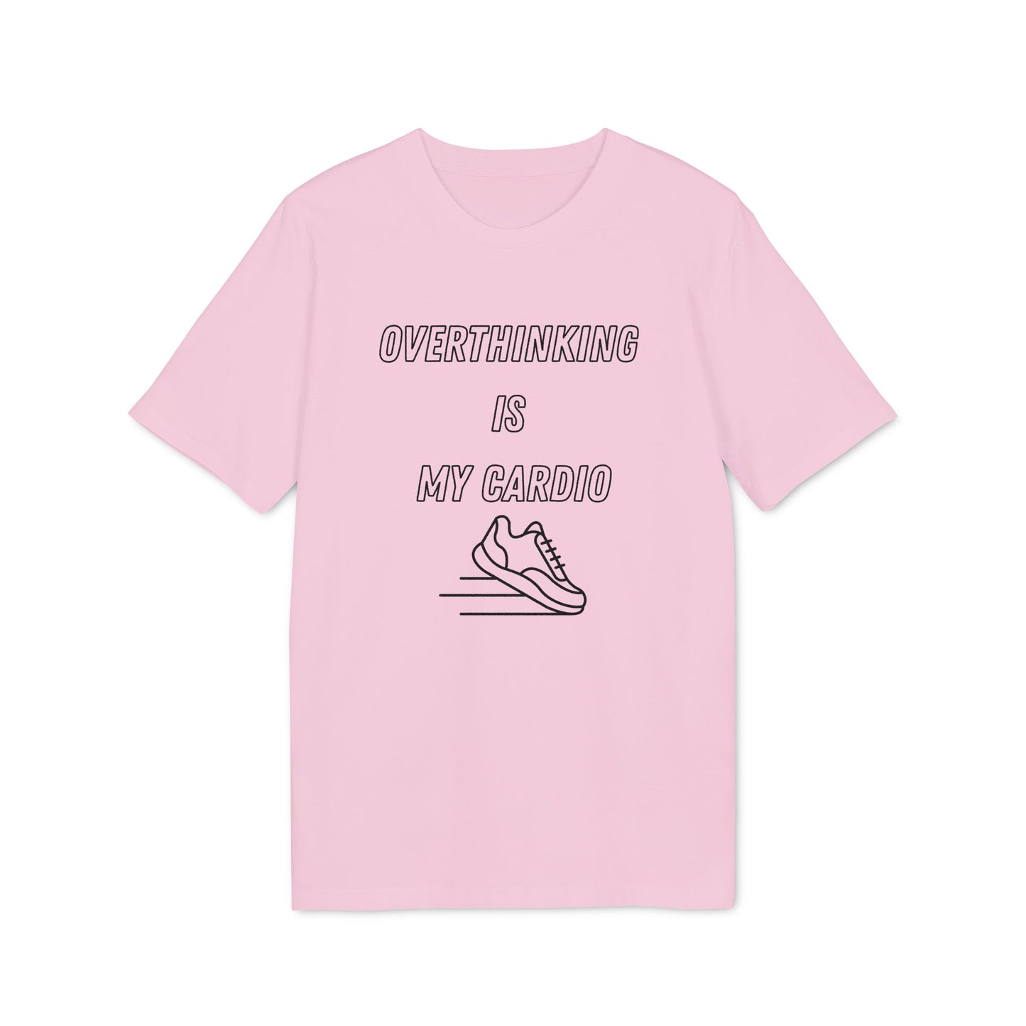 Overthinking Is My Cardio T-Shirt — Funny Creator Tee for Thinkers & Creatives