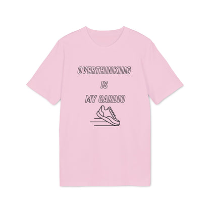 Overthinking Is My Cardio T-Shirt — Funny Creator Tee for Thinkers & Creatives