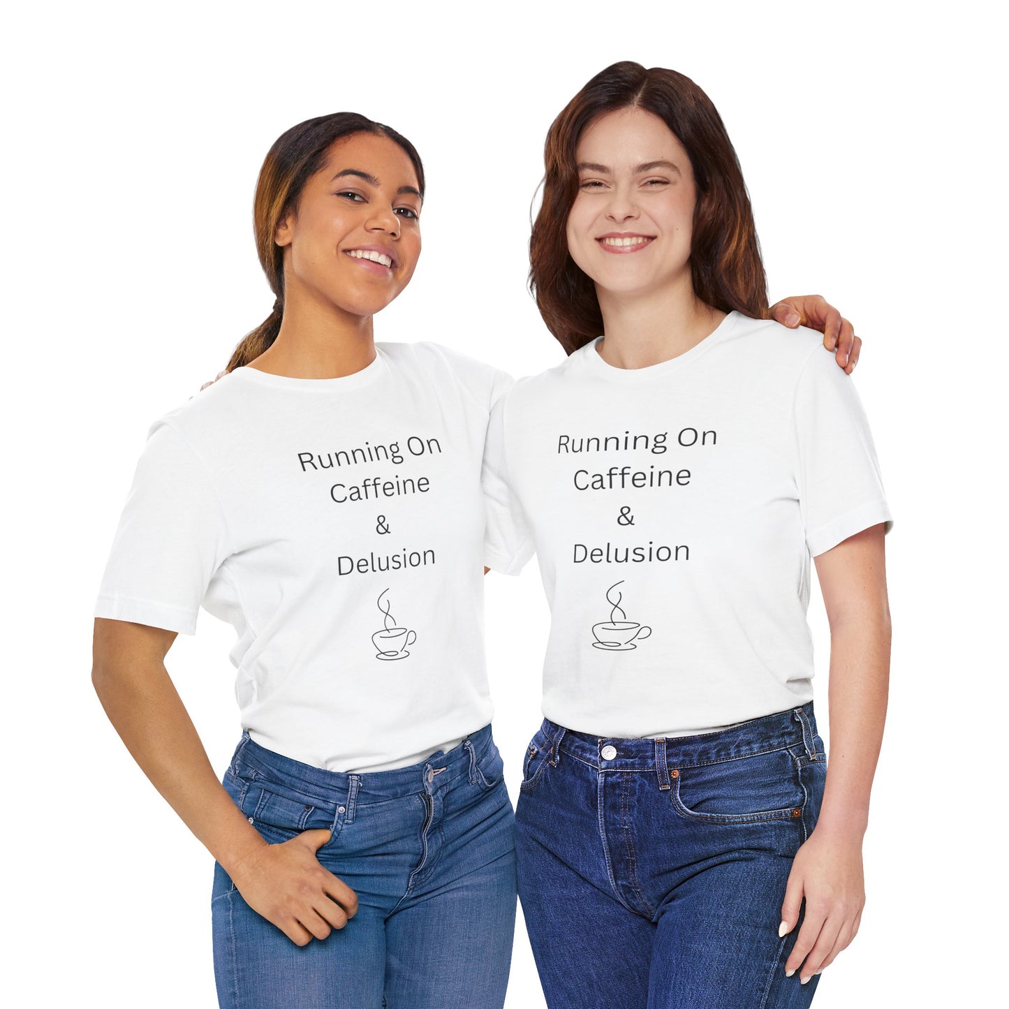"Running On Caffeine & Delusion" Uniex Tee — Funny Coffee Shirt