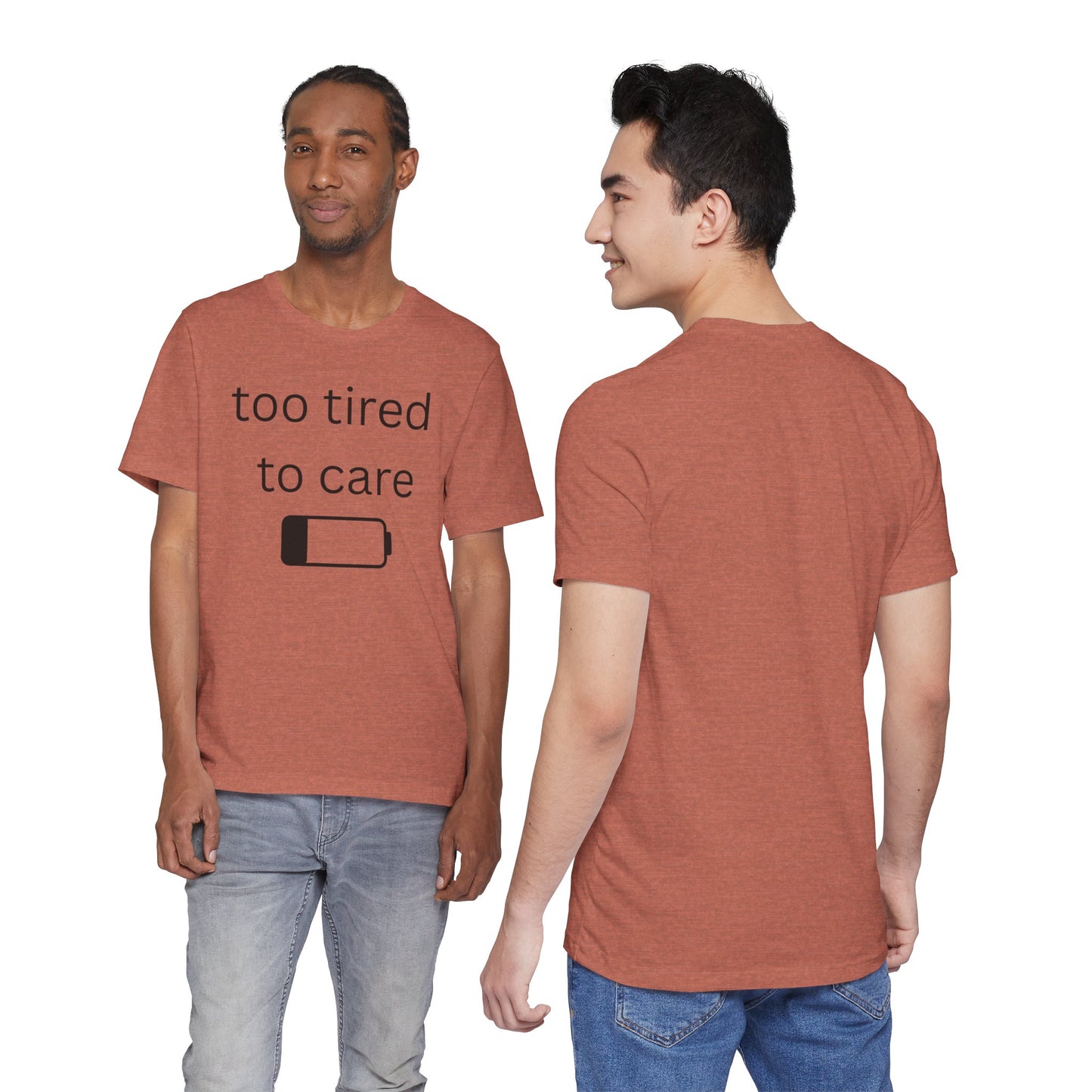 "Too Tired To Care" Unisex T‑Shirt — Low Battery Graphic Tee